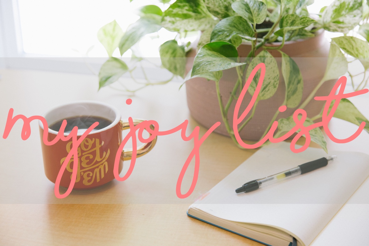 The Joy List | Things that spark joy in my life